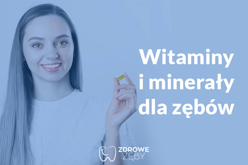 witaminy i minerały dla zębów